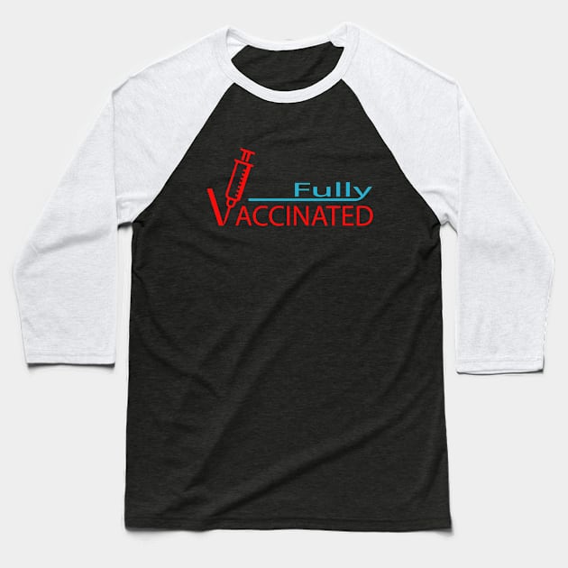 fully vaccinated pro vaccine corona virus Baseball T-Shirt by PrisDesign99